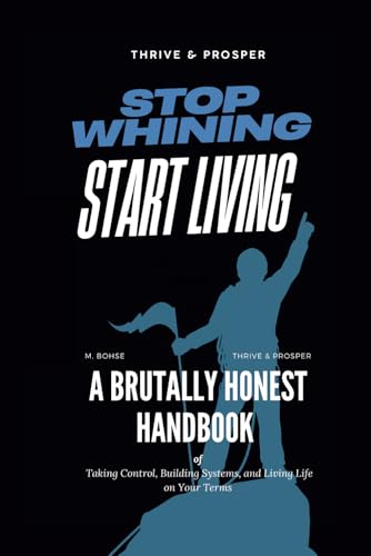 Bokomslag: Stop Whining, Start Living (Thrive & Prosper)